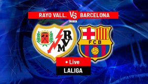 Rayo Vallecano vs Barcelona